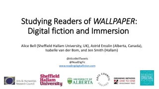 Studying Readers of  WALLPAPER :  Digital  fiction and  Immersion