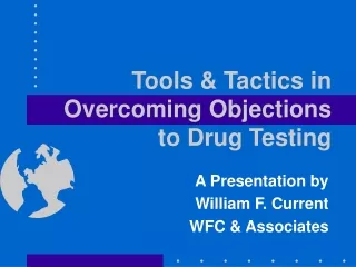 Tools &amp; Tactics in Overcoming Objections   to Drug Testing