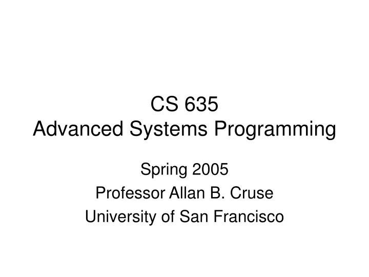 cs 635 advanced systems programming