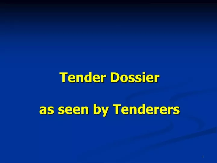 tender dossier as seen by tenderers