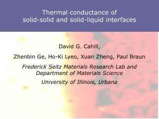 Thermal conductance of  solid-solid and solid-liquid interfaces