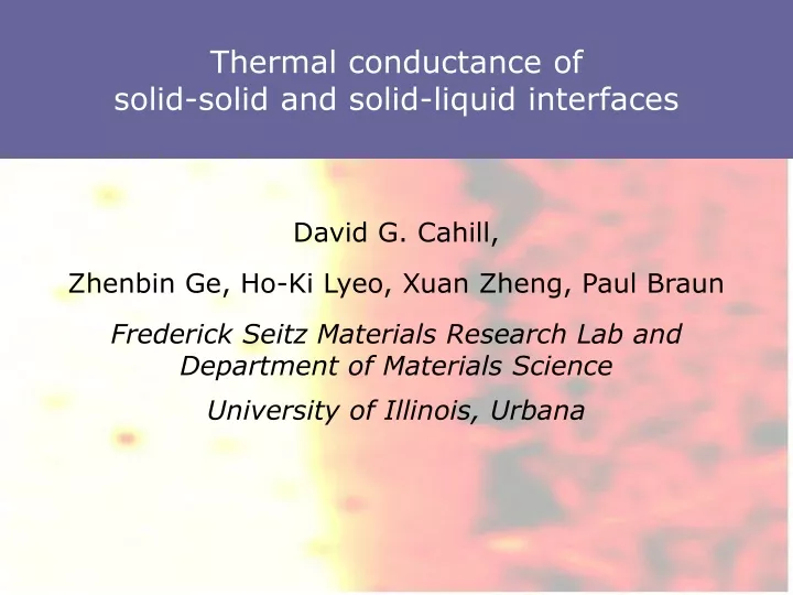 thermal conductance of solid solid and solid liquid interfaces