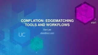 CONFLATION: EDGEMATCHING TOOLS AND WORKFLOWS