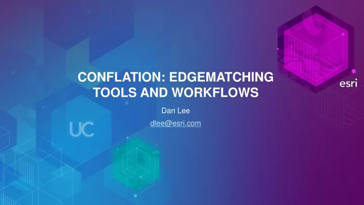 conflation edgematching tools and workflows