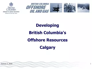 Developing  British Columbia's  Offshore Resources Calgary