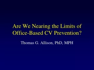 Are We Nearing the Limits of Office-Based CV Prevention?