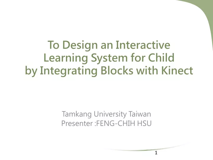 to design an interactive learning system for child by integrating blocks with kinect