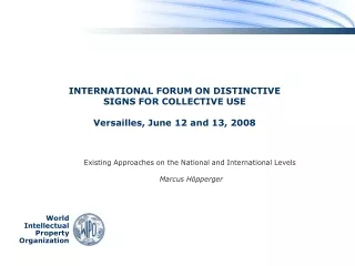 INTERNATIONAL FORUM ON DISTINCTIVE  SIGNS FOR COLLECTIVE USE Versailles, June 12 and 13, 2008