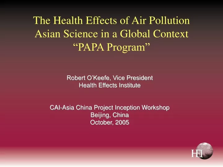 the health effects of air pollution asian science in a global context papa program