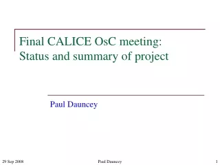 Final CALICE OsC meeting:  Status and summary of project