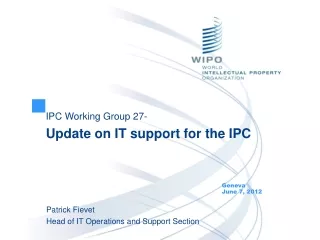 IPC Working Group 27- Update on IT support for the IPC