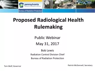Public Webinar May 31, 2017 Bob Lewis Radiation Control Division Chief