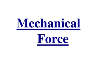 Mechanical Force