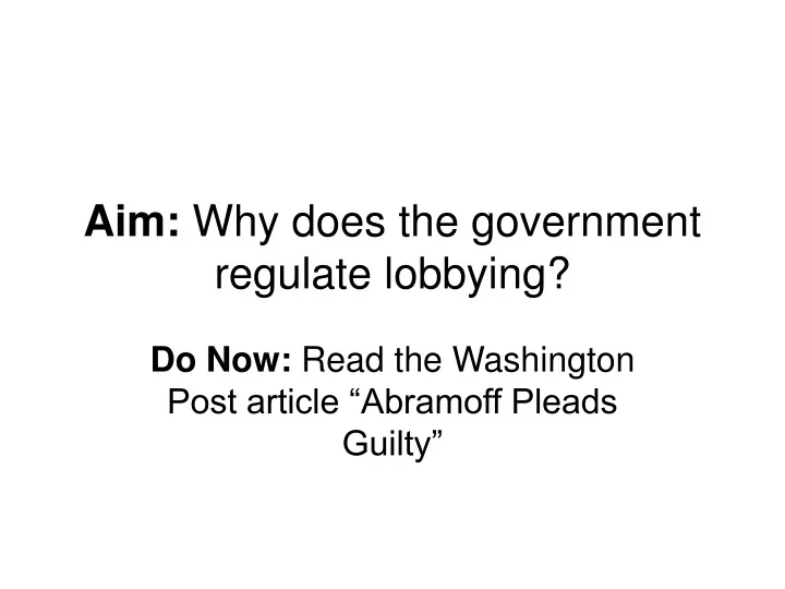 aim why does the government regulate lobbying