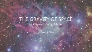 THE GRAVITY OF SPACE The Germans Who Made It
