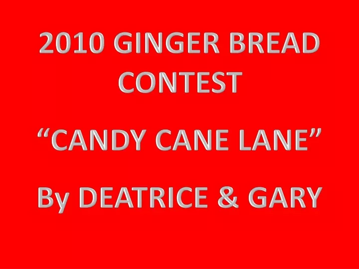 2010 ginger bread contest candy cane lane