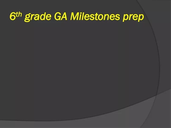 6 th grade ga milestones prep