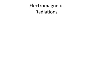 Electromagnetic  Radiations