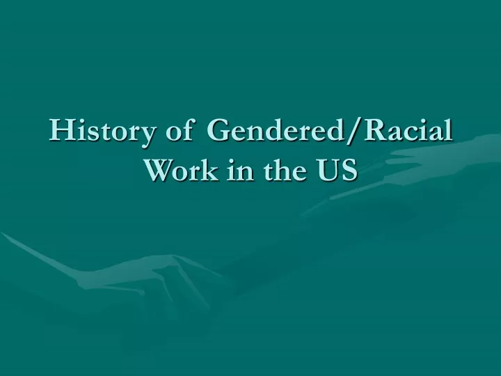 history of gendered racial work in the us