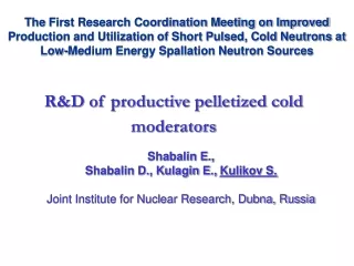 R&amp;D of productive pelletized cold moderators