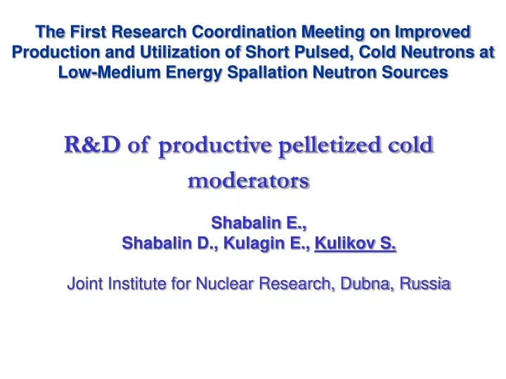 r d of productive pelletized cold moderators