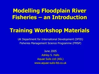 Modelling Floodplain River Fisheries – an Introduction Training Workshop Materials