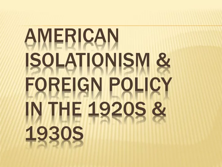 american isolationism foreign policy in the 1920s 1930s
