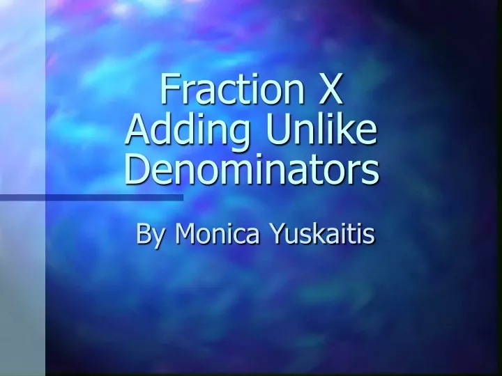 fraction x adding unlike denominators