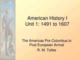 American History I Unit 1: 1491 to 1607