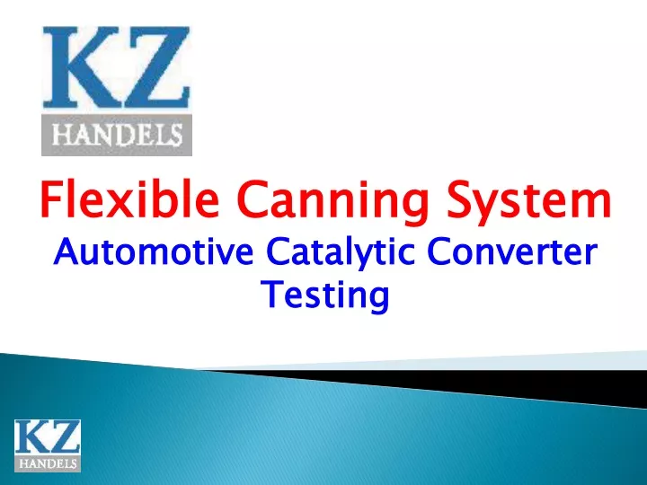 flexible canning system automotive catalytic