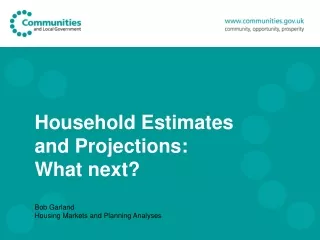 Household Estimates and Projections: What next?