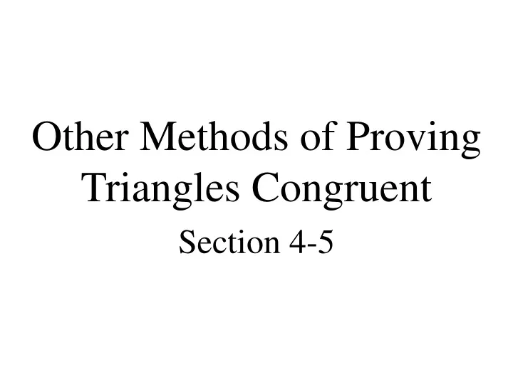 other methods of proving triangles congruent