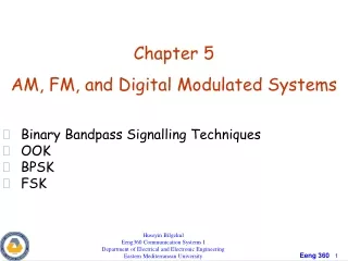 Chapter 5 AM, FM, and Digital Modulated Systems Binary Bandpass Signalling Techniques OOK BPSK FSK