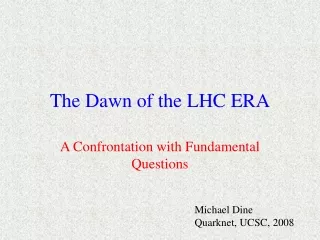 The Dawn of the LHC ERA