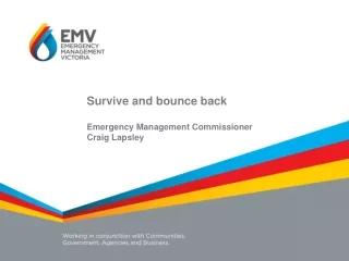 Survive and bounce back Emergency Management Commissioner  Craig  L apsley