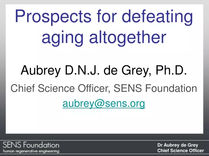 prospects for defeating aging altogether aubrey
