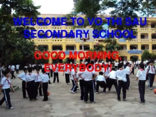 WELCOME TO VO THI SAU SECONDARY SCHOOL