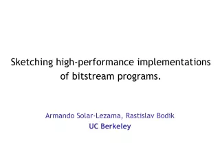Sketching high-performance implementations of bitstream programs.