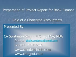 Presented By                                         CA Swatantra Singh, B.Com , FCA, MBA