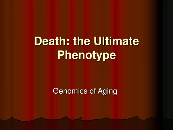 death the ultimate phenotype