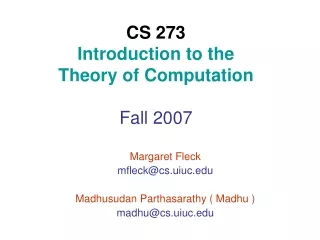 CS 273 Introduction to the  Theory of Computation Fall 2007
