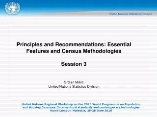 Principles and Recommendations: Essential Features and Census Methodologies Session 3