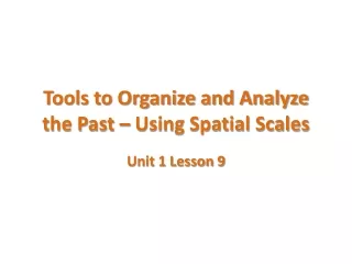 Tools to Organize and Analyze the Past – Using Spatial Scales