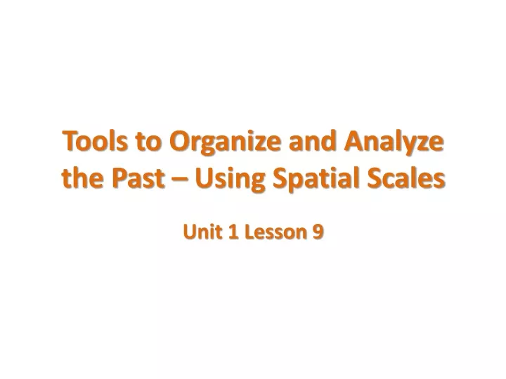 tools to organize and analyze the past using spatial scales