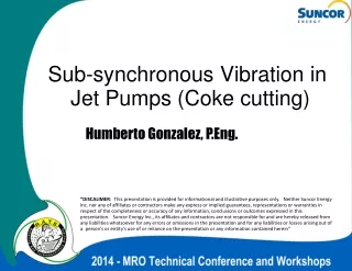 Sub-synchronous Vibration in   Jet Pumps (Coke cutting)