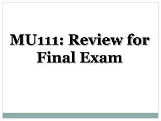 MU111: Review for  Final Exam