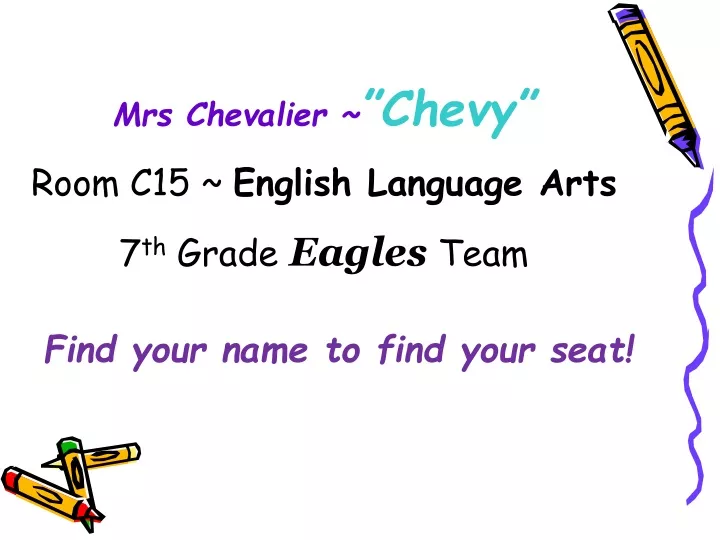 mrs chevalier chevy room c15 english language