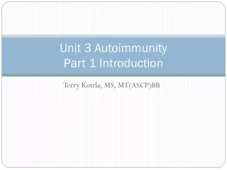Unit 3 Autoimmunity Part 1 Introduction