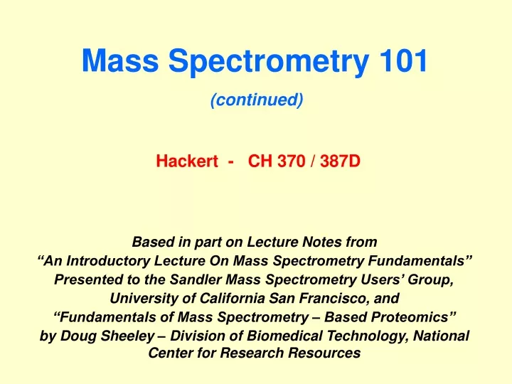 mass spectrometry 101 continued hackert