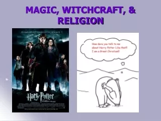 MAGIC, WITCHCRAFT, &amp;  RELIGION